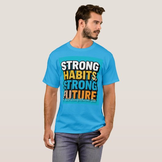 Strong Habits Strong Future Men’s T-Shirt  (Devant entier)