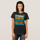 Strong Habits Strong Future Women’s T-Shirt (Voorkant volledig)