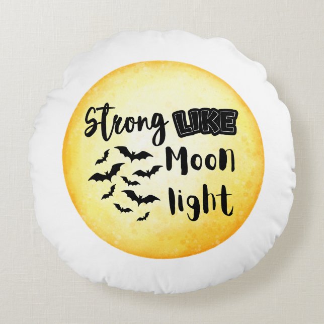 Strong like moonlight halloween rond kussen (Voorkant)