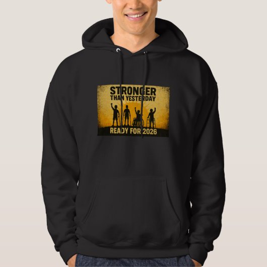 Stronger Than Yesterday Ready for 2026 Inclusion Hoodie (Voorkant)