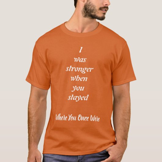 Stronger when you stayed, Strength and Love T-shirt (Voorkant)