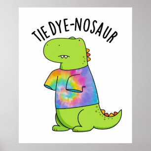 Stropdas-dye-nosaur Funny Dinosaur Pun Poster