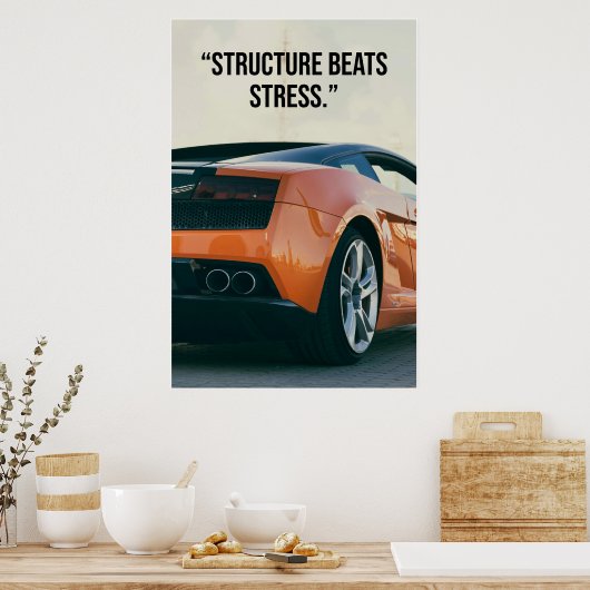 Structure Beats Stress Car Quote Poster (Cuisine)