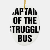 Struggle Bus Keramisch Ornament (Voorkant)