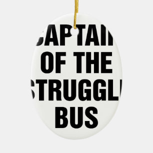 Struggle Bus Keramisch Ornament