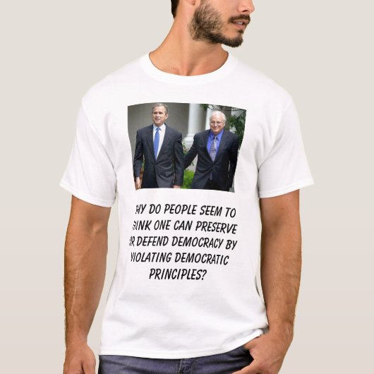 struik-cheney, waarom denken mensen dat je... t-shirt (Voorkant)