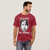 Struik: Net als een rots, alleen Dumber T-Shirt (Voorkant volledig)