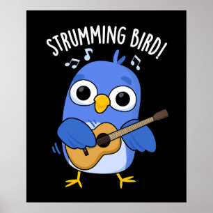 Strumming Bird Grappig Dier Pun Donker BG Poster