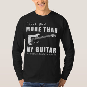Strumming Heartstrings - I Love You More Than Guit T-shirt