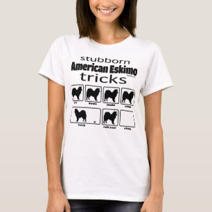 Stubborn American Eskimo Tricks T-shirt