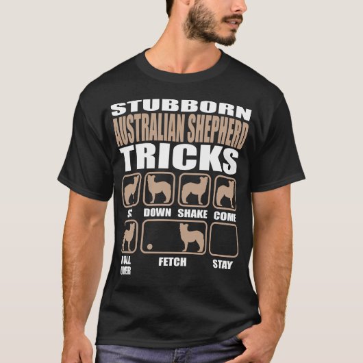 Stubborn Australian Shepherd Tricks design T-shirt (Voorkant)