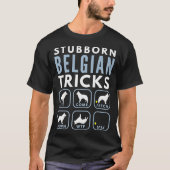 Stubborn Belgium Tervuren Tricks - Dog Training T-shirt (Voorkant)