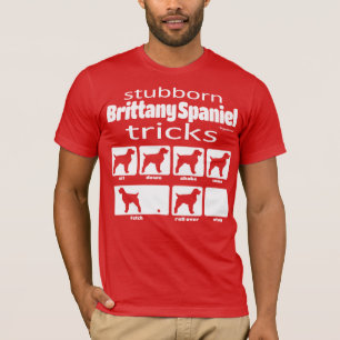 Stubborn Brittany Spaniel Tricks T-Shirt