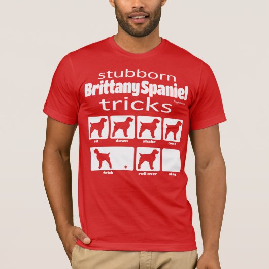 Stubborn Brittany Spaniel Tricks T-Shirt (Devant)