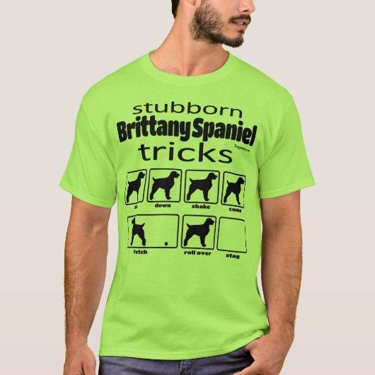 Stubborn Brittany Spaniel Tricks T-Shirt (Devant)