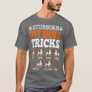 Stubborn Bull Dog Tricks Funny Puppy Hondenliefheb T-shirt