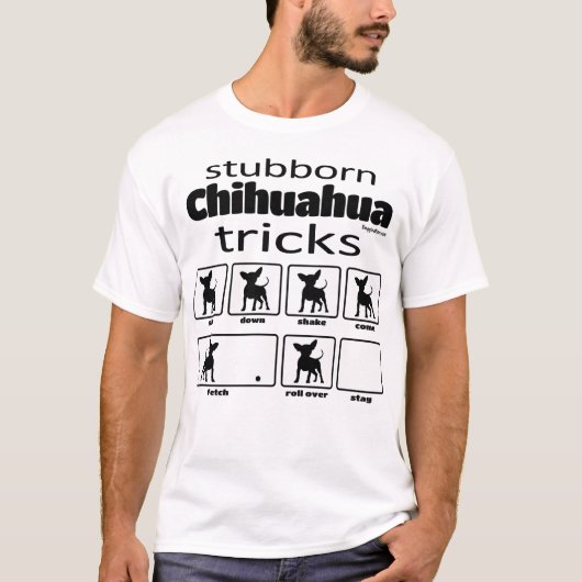 Stubborn Chihuahua Tricks T-shirt (Voorkant)