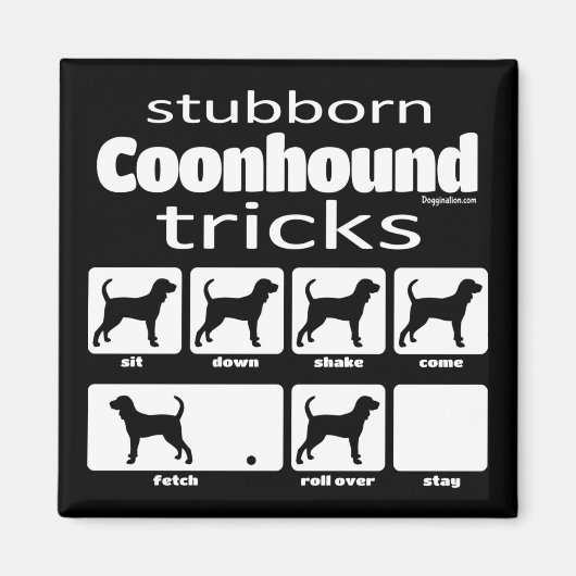 Stubborn Coonhound Tricks Magneet (Voorkant)