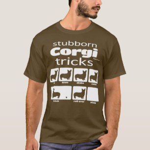 Stubborn Corgi Tricks T-shirt