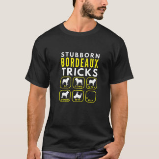 Stubborn Dogue De Bordeaux Tricks - Dog Training T-shirt