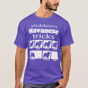 Stubborn Havanese Tricks T-shirt