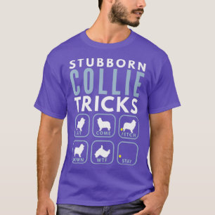 Stubborn Rough Collie Tricks - Dog Training T-shirt
