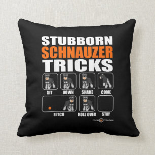 Stubborn Schnauzer Tricks Funny Schnauzer Gift Kussen