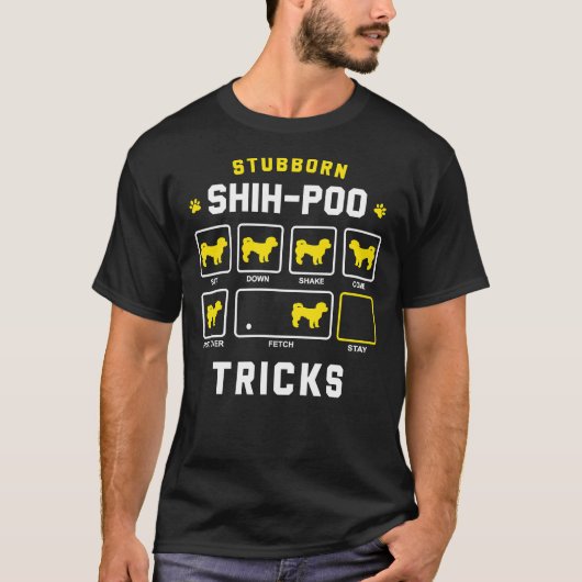 Stubborn ShihPoo Dog Tricks Funny Shih Poo Gift T-shirt (Voorkant)