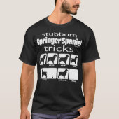 Stubborn Springer Spaniel Tricks T-shirt (Voorkant)