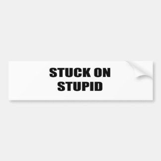 Stuck op Stupid Bumpersticker