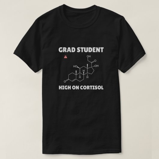Student afstudeerder High op Cortisol Funny Afstud T-shirt (Design voorkant)