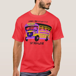 Student Delivery Specialist School Bus Driver T-shirt