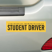 Student driver to Close Funny Bumpersticker (Op auto)