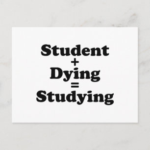 Student plus Dying staat gelijk aan studeren Briefkaart