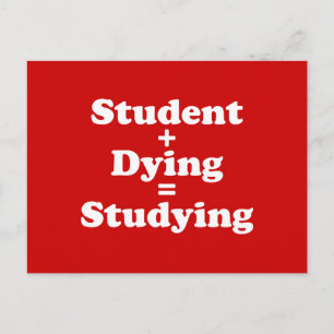 Student plus Dying staat gelijk aan studeren Briefkaart