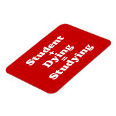 Student plus Dying staat gelijk aan studeren Magneet (Linkerzijde)