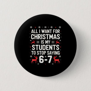 Studenten die 6-7 67 Zes Zeven Grappige Leraar Ker Ronde Button 5,7 Cm