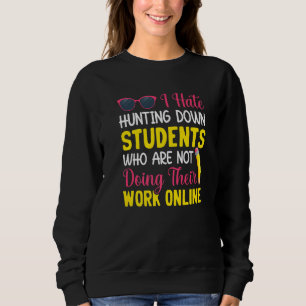 Studenten Not Doing Work Teacher Teaching Student Trui