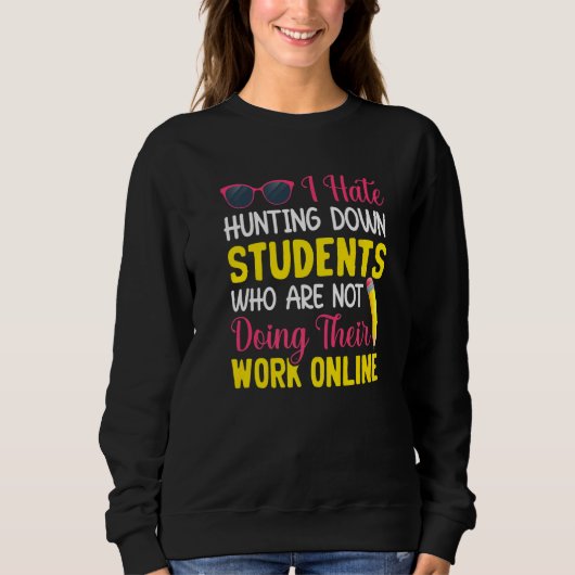 Studenten Not Doing Work Teacher Teaching Student Trui (Voorkant)