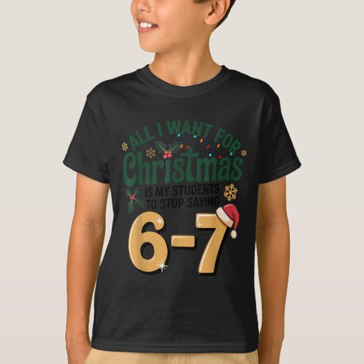 Students Saying 6-7 67 Six Seven Funny Teacher Chr T-shirt (Voorkant)