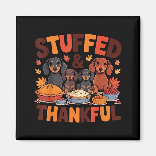 Stuffed And Thankful Dachshund Funny Thanksgiving Magneet (Voorkant)