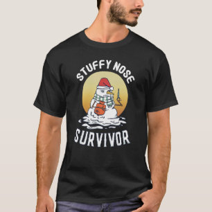 Stuffy Nose Survivor Winter Cold Humor Flu Snowman T-shirt