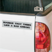 Stuiter dat ding als een slechte cheque bumpersticker (Op Truck)
