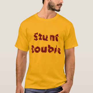 Stunt Double T-shirt