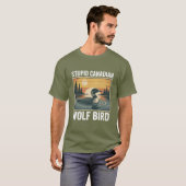 Stupid Canadian Wolf Bird Sarcastic Animal  T-shirt (Voorkant volledig)