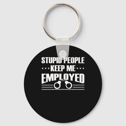 Stupid Keep Correctional Officer Employed Sleutelhanger (Voorkant)