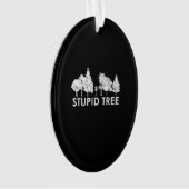 Stupid Tree Disk Golf Sports Lover Gift Ornament (voorkant)