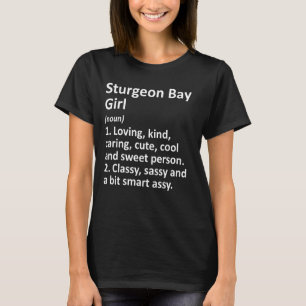 Sturgeon Bay Girl Wi Wisconsin Funny City Home Roo T-shirt