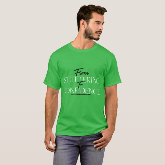 Stuttering Confidence Green T-Shirt (Voorkant volledig)