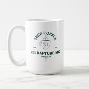 Stuur Koffie of Rapture Me – Grappige Christelijke Koffiemok